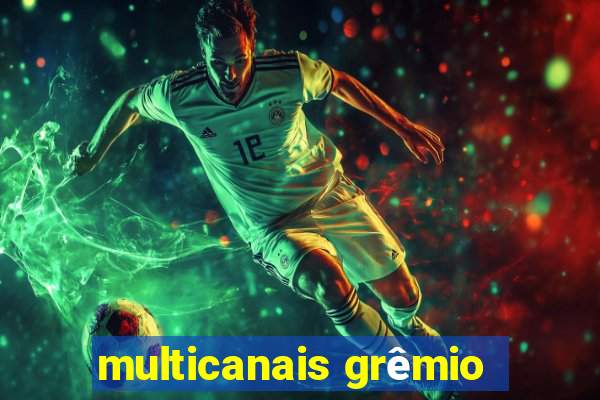 multicanais grêmio